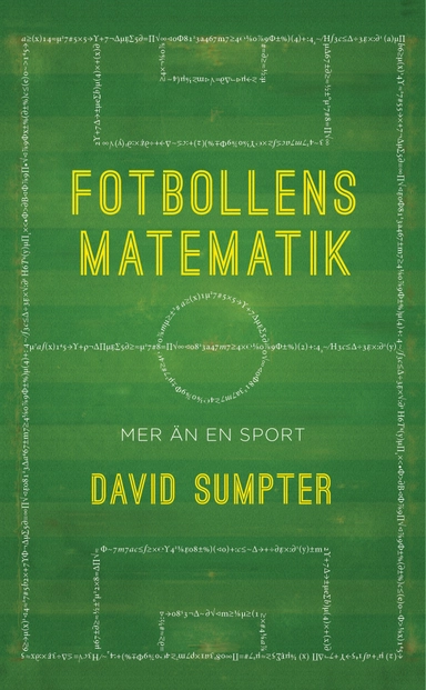 Fotbollens matematik; David Sumpter; 2017