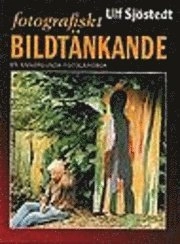 Fotografiskt bildtänkande; Ulf Sjöstedt; 1994