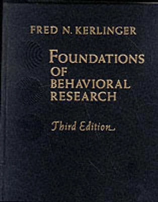 Foundations of behavioral research; Fred N. Kerlinger; 1986