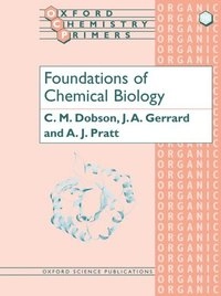 Foundations of chemical biology; Christopher M. Dobson; 2001