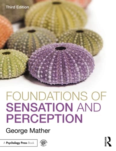 Foundations of sensation and perception; George. Mather; 2016