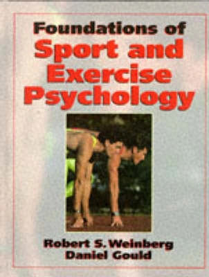 Foundations of sport and exercise psychology; Robert S. Weinberg; 1995