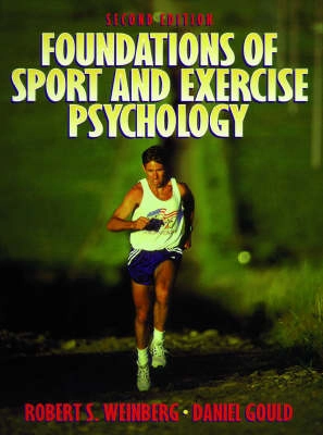 Foundations of sport and exercise psychology; Robert S. Weinberg; 1999