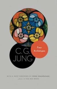 Four archetypes : mother, rebirth, spirit, trickster; C. G. Jung; 2011