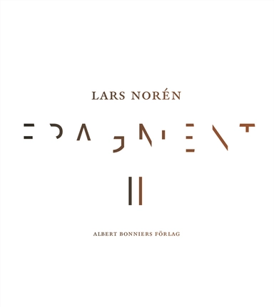 Fragment II; Lars Norén; 2017