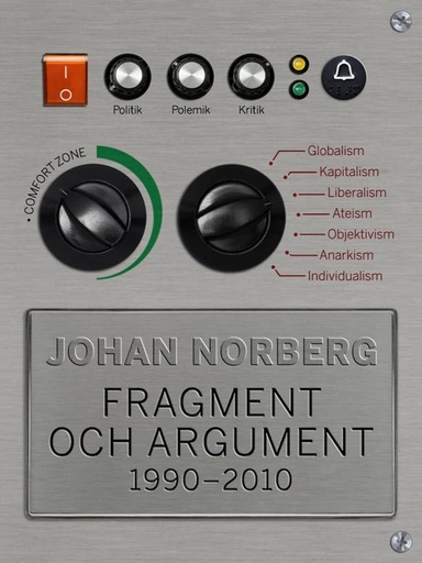 Fragment och argument 1990-2010; Johan Norberg; 2010