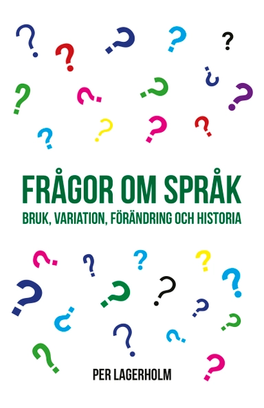 Frågor om språk : bruk, variation, förändring och historia