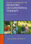 Frames of reference for pediatric occupational therapy; Paula Kramer; 1999