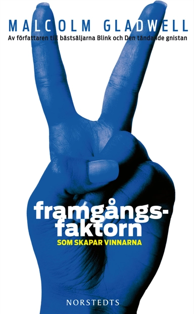 Framgångsfaktorn som skapar vinnarna; Malcolm Gladwell; 2010