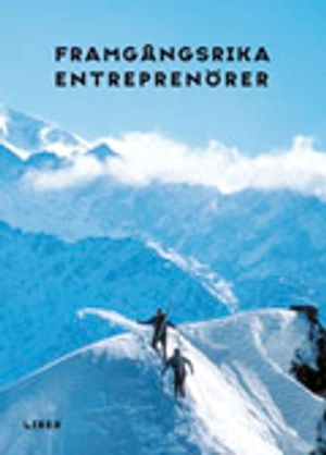 Framgångsrika entreprenörer; Mats Holm; 2009