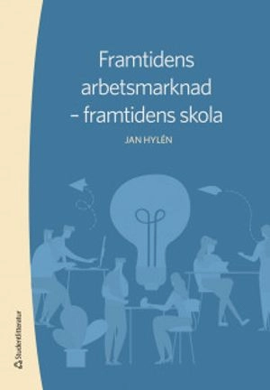 Framtidens arbetsmarknad - framtidens skola