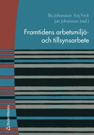 Framtidens arbetsmiljö- och tillsynsarbete