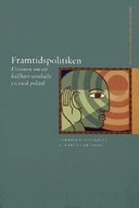 Framtidspolitiken : visionen om ett hållbart samhälle i svensk politik; Torbjörn Lundqvist; 2004