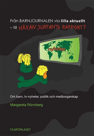 Från Barnjournalen via Lilla Aktuellt - till Häxan Surtants Rapport?