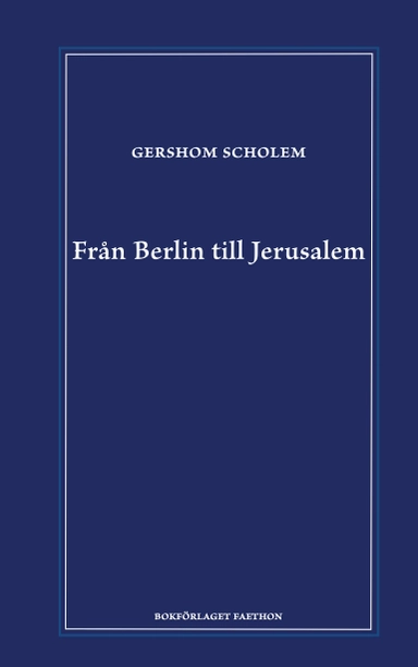 Från Berlin till Jerusalem : uppväxtminnen; Gershom Scholem; 2023