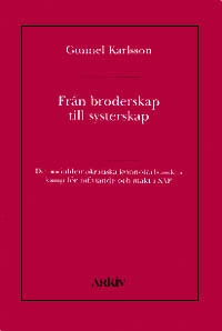 Från broderskap till systerskap : Det socialdemokratiska kvinnoförbundets k; Gunnel Karlsson; 1996