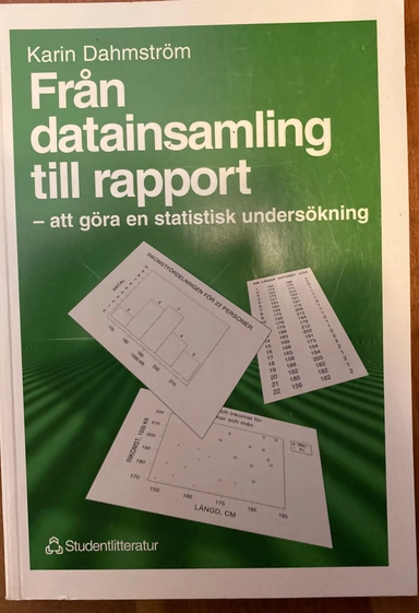 Från datainsamling till rapport : att göra en statistisk undersökning; Karin Dahmström; 1996