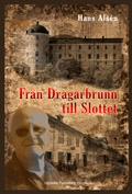 Från dragarbrunn till slottet; Hans Alsén; 2009
