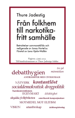 Från folkhem till narkotikafritt samhälle; Thure Jadestig; 2023
