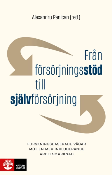 Från försörjningsstöd till självförsörjning : Forskningsbaserade vägar mot en mer inkluderande arbetsmarknad