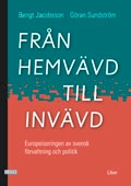 Från hemvävd till invävd - Europeiseringen av svensk förvaltning och politik