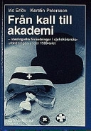 Från kall till akademi; Iris Erlöv, Kerstin Petersson; 1997
