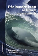 Från lärandets loopar till lärande organisationer; Otto Granberg, Jon Ohlsson; 2000