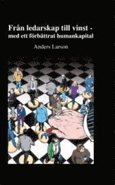 Från ledarskap till vinst : UTGÅTT!!!!! Se ny bok