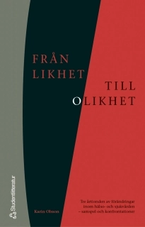 Från likhet till olikhet : - Tre årtionen av förändringar inom hälso- och sjukvården - samspel och konfrontationer