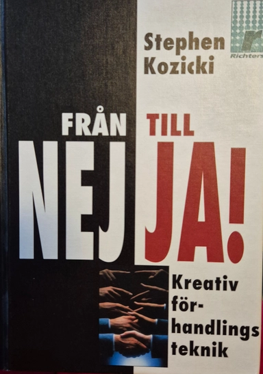 Från nej till ja-kreativ förhandlingsteknik; Stephen Kozicki; 1995