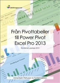 Från Pivottabeller till Power Pivot 2013