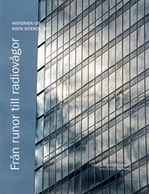 Från runor till radiovågor : historien om Kista Science City