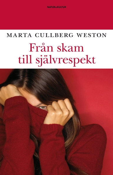 Från skam till självrespekt; Marta Cullberg Weston; 2010
