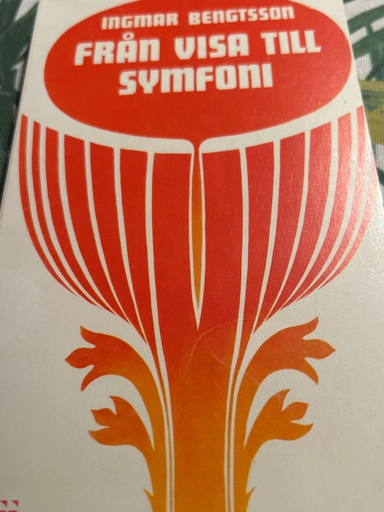 Från visa till symfoni : en introduktion till studiet och förståelsen av musikalisk form och struktur; Ingmar Bengtsson; 1977