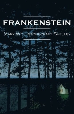 Frankenstein; Mary Wollstonecraft Shelley; 2023