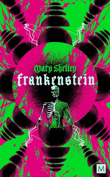 Frankenstein, or, The modern Prometheus; Mary Wollstonecraft Shelley; 2024
