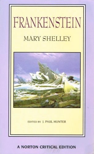 Frankenstein : the 1818 text, contexts, nineteenth-century responses, modern criticism; Mary Wollstonecraft Shelley; 1996
