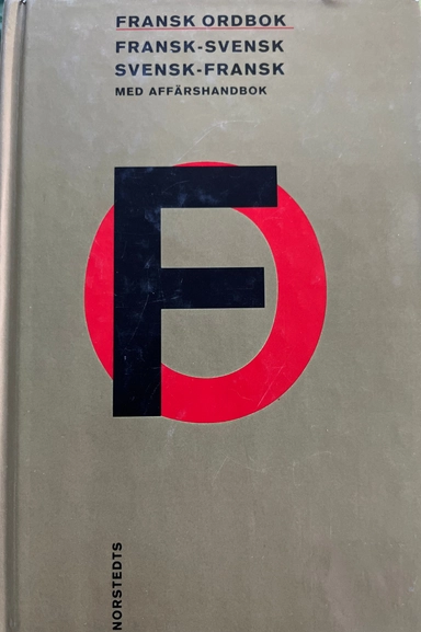Fransk ordbok : fransk-svensk, svensk-fransk : med affärshandbok; Eugène-Pierre Davoust, Birgitta Wahlman Laurell, Lars Malmström, Roy Fox; 1991