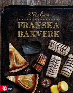 Franska bakverk; Mia Öhrn; 2013