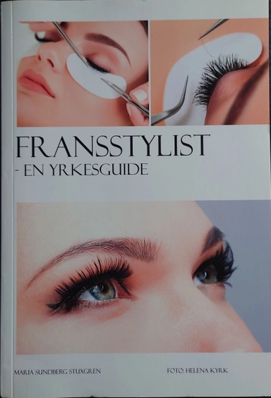 Fransstylist - en yrkesguide; Maria Sundberg stuxgren; 2016