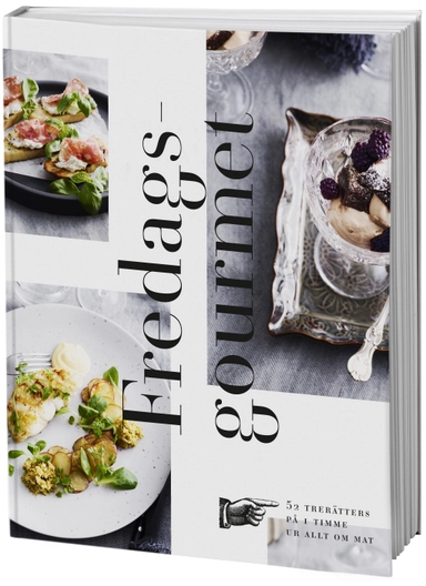 Fredagsgourmet : 52 trerätters på 1 timme ur Allt om Mat; Cecilia Lundin, Suzanne Ribbing; 2019