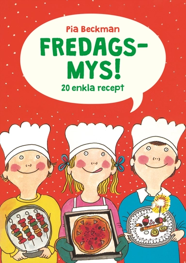 Fredagsmys! - 20 enkla recept; Pia Beckman; 2016