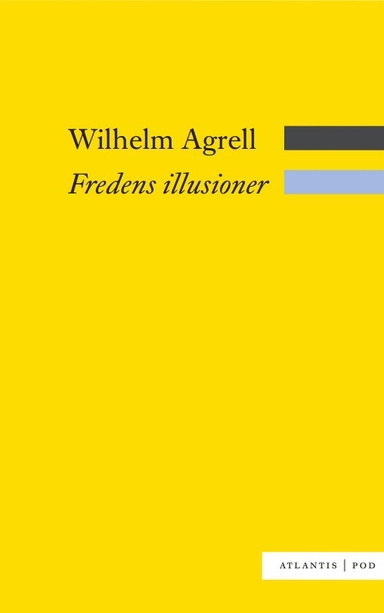 Fredens illusioner : det svenska nationella försvarets nedgång och fall 1988-2009