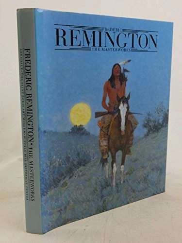 Frederic Remington : the masterworks; Michael Edward Shapiro; 1991