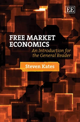 Free market economics : an introduction for the general reader; Steven Kates; 2011