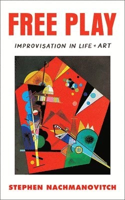 Free play : improvisation in life and art