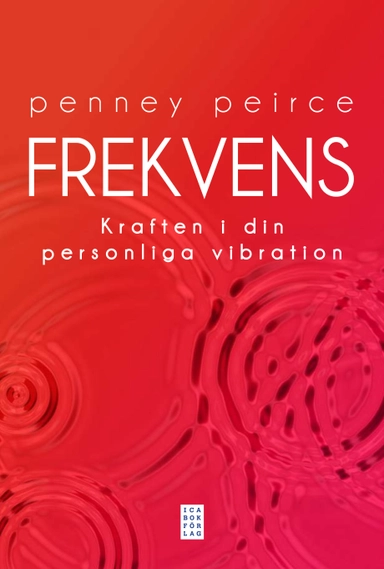Frekvens : kraften i din personliga vibration; Penney Peirce; 2012