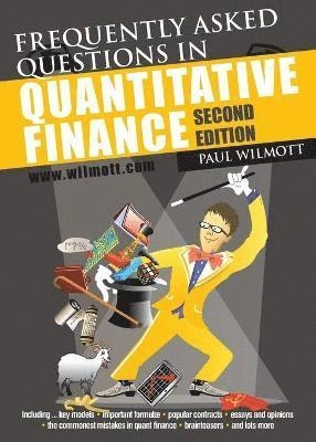 Frequently Asked Questions in Quantitative Finance; Paul P. Wilmott; 2009