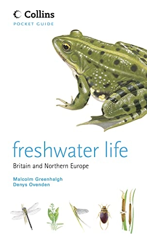 Freshwater life : Britain and Northern Europe; Malcolm Greenhalgh; 2007