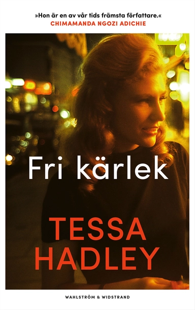 Fri kärlek; Tessa Hadley; 2022